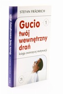 Gucio twój wewnętrzny drań Fradrich