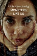 Monsters Like Us Sandig Ulrike Almut