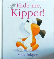 HIDE ME, KIPPER! MICK INKPEN