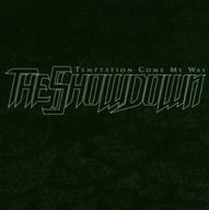 THE SHOWDOWN: TEMPTATION COME MY WAY [CD]