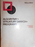 Algorytmy+ struktury danych = programy -