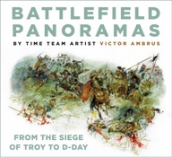 Battlefield Panoramas: From the Siege of Troy to D-Day VICTOR AMBRUS