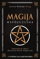 Magija współczesna. Dwanaście lekcji wysokiej sztuki magicznej