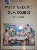 Mity greckie dla dzieci : Bogowie - Rutkowski
