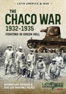 The Chaco War, 1932-1935: Fighting in Green Hell