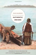 Authentic Indians: Episodes of Encounter from the