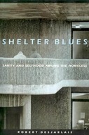 Shelter Blues: Sanity and Selfhood Among the