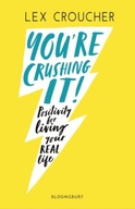 You re Crushing It: Positivity for living your