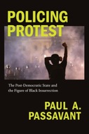 Policing Protest: The Post-Democratic State and
