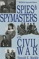 Spies and Spymasters of the Civil War Markle