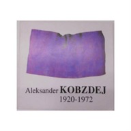 Aleksander Kobzdej 1920-1972 - praca zbiorowa