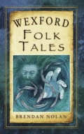 Wexford Folk Tales Nolan Brendan