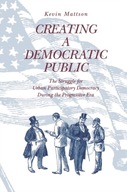Creating a Democratic Public: The Struggle for