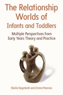 The Relationship Worlds of Infants and Toddlers: