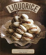 Liquorice: A Cookbook: From sticks to syrup: