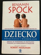 Dziecko. Pielęgnacja i wychowanie Benjamin Spock