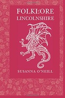 Folklore of Lincolnshire O Neill Susanna