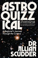 Astroquizzical: A Beginner s Journey Through the