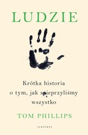 Ludzie Krótka historia o tym, jak .. - T. Phillips