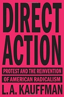 Direct Action: Protest and the Reinvention of