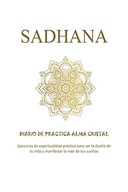 SADHANA: Practica diaria alma cristal (Spanish Edition) Liso, Vanessa