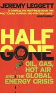 Half Gone: Oil, Gas, Hot Air And The Global
