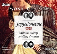 Jagiellonowie. Miłosne sekrety wielkiej dynastii. Audiobook