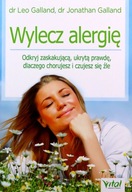 WYLECZ ALERGIĘ, ODKRYJ ZASKAKUJĄCĄ UKRYTĄ PRAWDĘ DLACZEGO CHORUJESZ I CZUJE