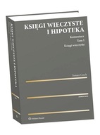 KSIĘGI WIECZYSTE I HIPOTEKA. KOMENTARZ TOMASZ CZECH