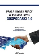 PRACA I RYNEK PRACY W PERSPEKTYWIE GOSPODARKI 4.0