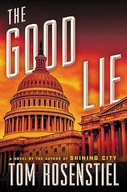 The Good Lie: A Novel Tom Rosenstiel