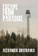 Escape From Paradise: A Russian Dissident s
