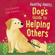 Healthy Habits: Dog s Guide to Helping Others