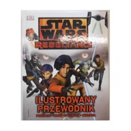Star wars Rebelianci Ilustrowany przewodnik - Bray