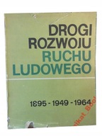Drogi Rozwoju Ruchu Ludowego 1895-1949-1964 .c