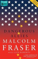 Dangerous Allies Fraser Malcolm ,Roberts Cain