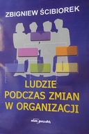 Ludzie podczas zmian w organizacji - Ściborek