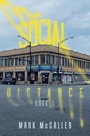 Social Distance: Book 1 McCalleb, Mark