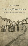 The Long Emancipation: The Demise of Slavery in