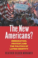 The New Americans?: Immigration, Protest, and the