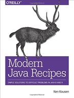 Modern Java Recipes: Simple Solutions to