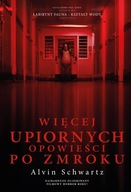 Więcej upiornych opowieści po zmroku Alvin Schwartz Zysk i S-ka