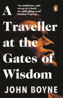 A Traveller at the Gates of Wisdom Boyne John