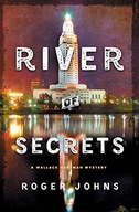 RIVER OF SECRETS: A WALLACE HARTMAN MYSTERY (WALLACE HARTMAN MYSTERIES, 2)