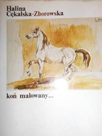 Koń malowany - Halina Cękalska- Zborowska