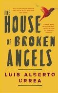 The House of Broken Angels Urrea Luis Alberto