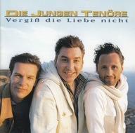 Die Jungen Tenore - 1999 - Vergiß die Liebe nicht