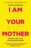 I Am Not Your Baby Mother: THE SUNDAY TIMES