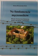 Na fundamencie męczenników: Misyjne Seminarium Duchowne Księży Werbistów w