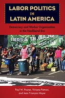Labor Politics in Latin America: Democracy and